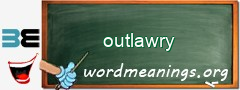 WordMeaning blackboard for outlawry